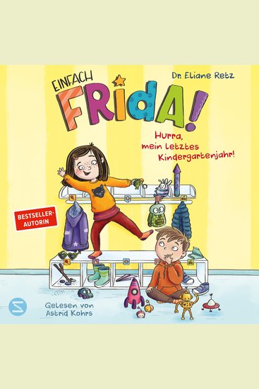 Einfach Frida! Hurra mein letztes Kindergartenjahr! - Mit Frida vom Kindergarten in die Schule | Von Pädagogin und Bestsellerautorin Eliane Retz | Für Kinder ab 5 Jahren - cover