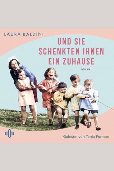 Und sie schenkten ihnen ein Zuhause - Historischer Roman über Anna Freud und ihren Einsatz für Kinder - cover