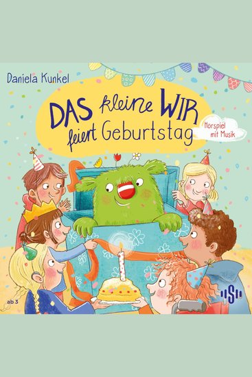 Das kleine WIR feiert Geburtstag - Ein Hörbuch für Jungen und Mädchen ab 3 Jahren über Freundschaft Zusammenhalt und Geburstagsfreuden - cover