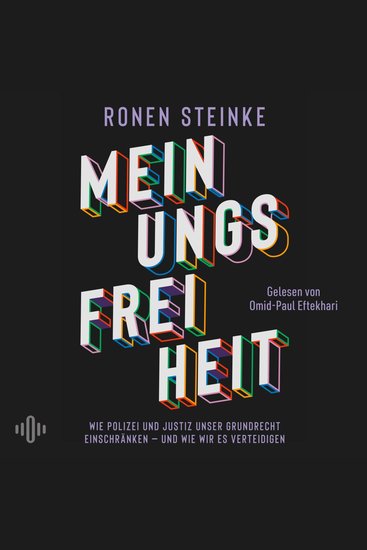 Meinungsfreiheit - Wie Polizei und Justiz unser Grundrecht einschränken – und wie wir es verteidigen | Wie unser wichtigstes Grundrecht staatlich beschränkt wird​ - cover