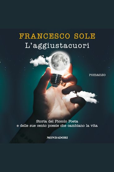L'aggiustacuori - Storia del Piccolo Poeta e delle sue cento poesie che cambiano la vita - cover