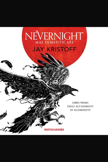 Nevernight Mai dimenticare - LIBRO PRIMO DEGLI ACCADIMENTI DI ILLUMINOTTE - cover