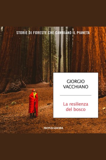 La resilienza del bosco - Storie di foreste che cambiano il pianeta - cover