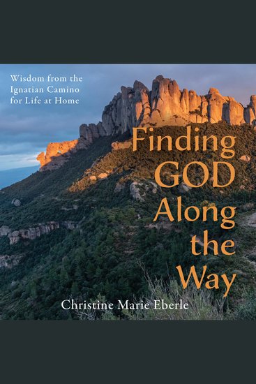 Finding God Along the Way - Wisdom from the Ignatian Camino for Life at Home - cover
