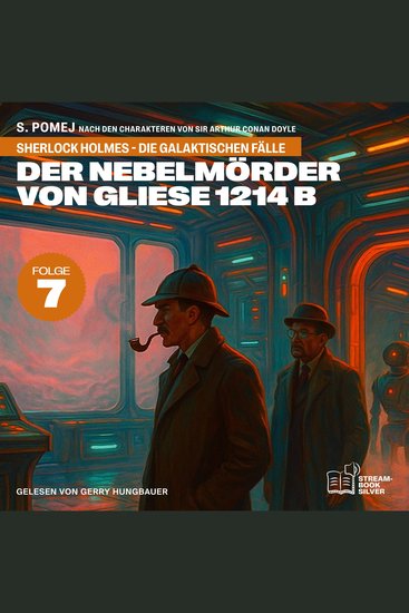 Der Nebelmörder von Gliese 1214 b (Sherlock Holmes - Die galaktischen Fälle Folge 7) - cover