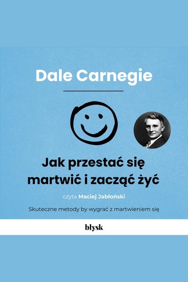 Jak przestać się martwić i zacząć żyć - cover