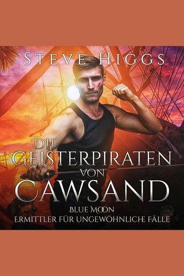 Die Geisterpiraten von Cawsand - Blue Moon - Ermittler für ungewöhnliche Fälle Buch 5 - cover