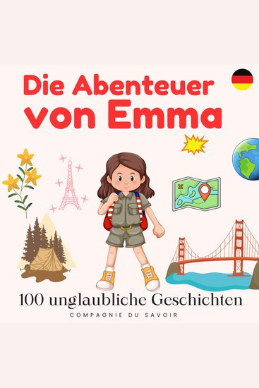 Die abenteuer von Emma - 100 unglaubliche Geschichten - Die Welt ist ein großer Spielplatz! - cover