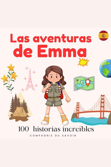 Las aventuras de Emma - 100 historias increíbles - ¡El mundo es un gran patio de recreo! - cover