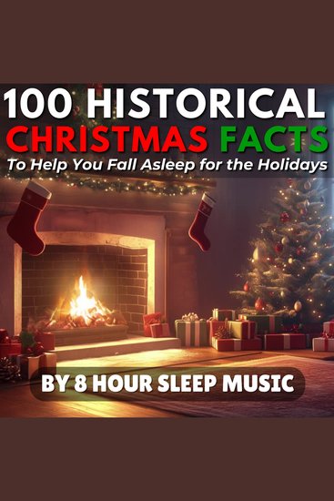 100 Historical Christmas Facts to Help You Fall Asleep for the Holidays - cover