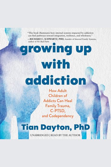 Growing Up with Addiction - How Adult Children of Addicts Can Heal Family Trauma C-PTSD and Codependency - cover