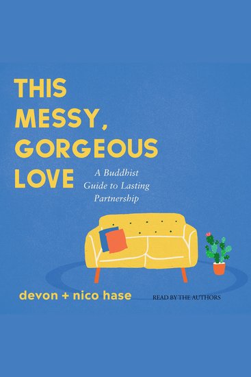 This Messy Gorgeous Love - A Buddhist Guide to Lasting Partnership - cover