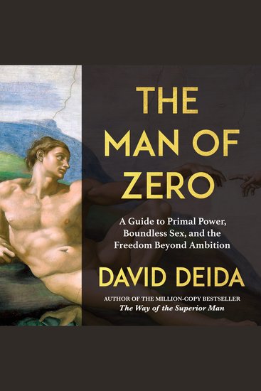 The Man of Zero - From the bestselling author of The Way of the Superior Man A Guide to Primal Power Boundless Sex and the Freedom Beyond Ambition - cover