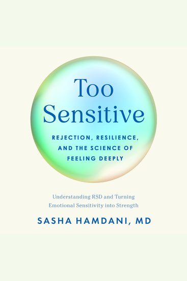 Too Sensitive - Rejection Resilience and the Science of Feeling Deeply - cover