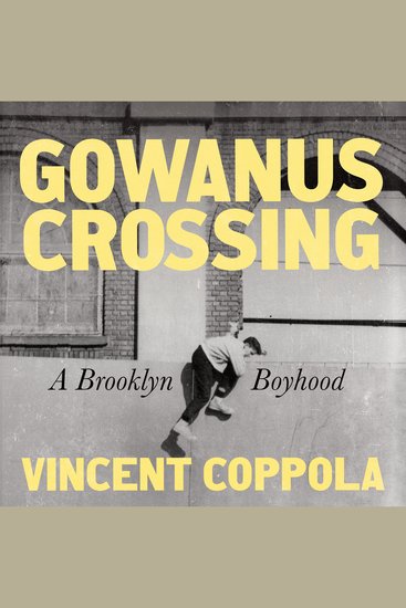 Gowanus Crossing - A Brooklyn Boyhood - cover