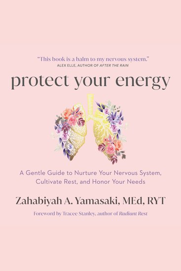 Protect Your Energy - A Gentle Guide to Nurture Your Nervous System Cultivate Rest and Honor Your Needs - cover