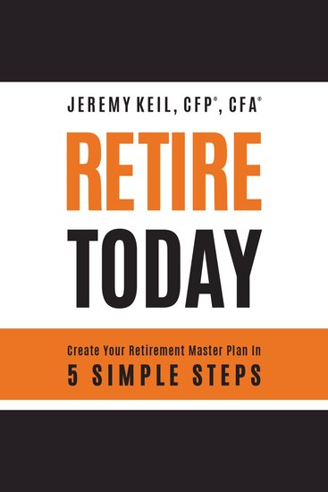 Retire Today - Create Your Retirement Master Plan in 5 Simple Steps - cover