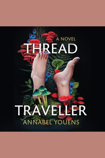 Thread Traveller - What if abandoning your family actually saved you? - cover