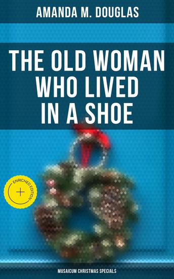 The Old Woman Who Lived in a Shoe (Musaicum Christmas Specials) - Enriched edition There's No Place Like Home - cover