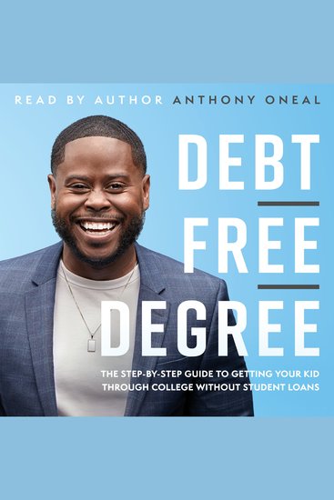 Debt-Free Degree - The Step-by-Step Guide to Getting Your Kid Through College Without Student Loans - cover