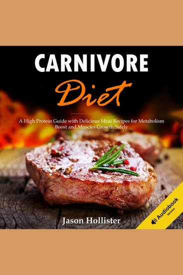 Carnivore Diet - A High Protein Guide with Delicious Meat Recipes for Metabolism Boost and Muscles Growth Safely - cover