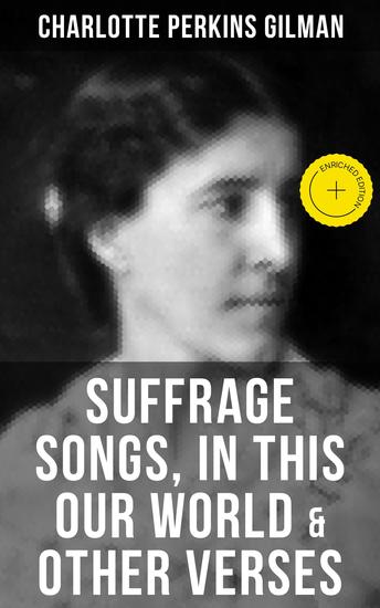 SUFFRAGE SONGS IN THIS OUR WORLD & OTHER VERSES - Enriched edition A Poetry Collection - cover