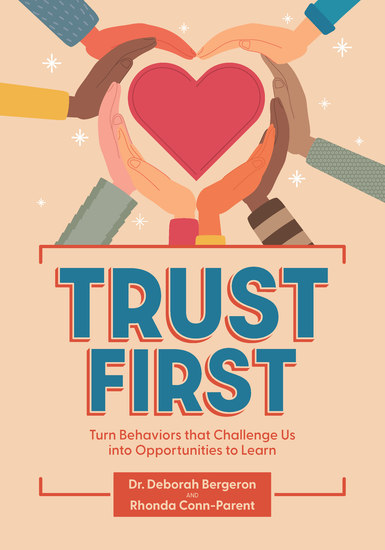 Trust First - Turn Behaviors that Challenge Us into Opportunities to Learn - cover