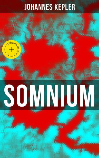 Somnium - Bereicherte Ausgabe Science-Fiction-Klassiker (Traum vom Mond Der Dämon aus Levania Von der Halbkugel der Privolvaner Von der Halbkugel der Subvolvaner) - cover