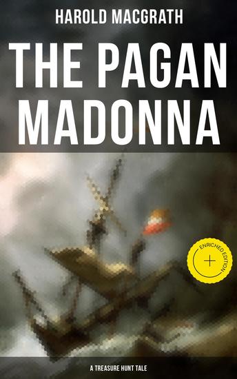 The Pagan Madonna (A Treasure Hunt Tale) - Enriched edition Grand Theft Thrilling Adventure and Pirate Story - cover