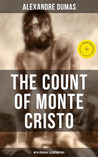 The Count of Monte Cristo (With Original Illustrations) - Enriched edition Historical Adventure Classic - cover