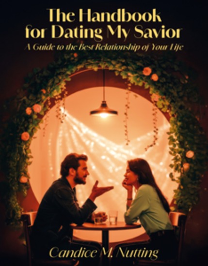 The Handbook for Dating My Savior - A Guide to the Best Relationship of Your Life - cover