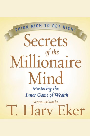 Secrets of the Millionaire Mind - Mastering the Inner Game of Wealth - cover