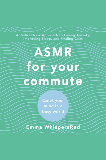 ASMR for Your Commute - Quiet Your Mind in a Busy World - cover
