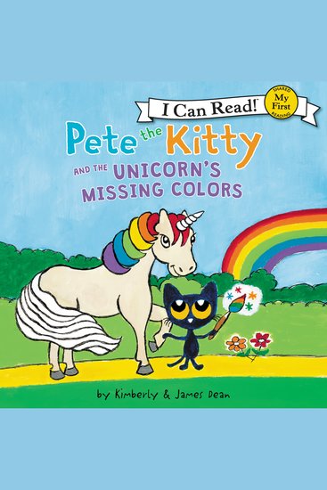 Pete the Kitty and the Unicorn's Missing Colors - cover