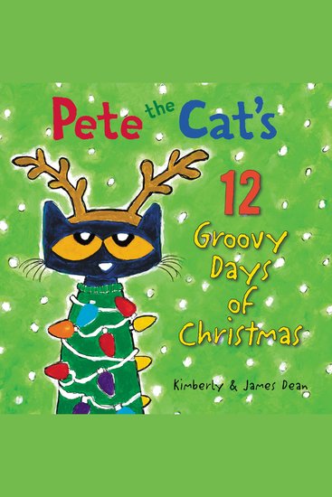 Pete the Cat's 12 Groovy Days of Christmas - A Christmas Holiday Book for Kids - cover