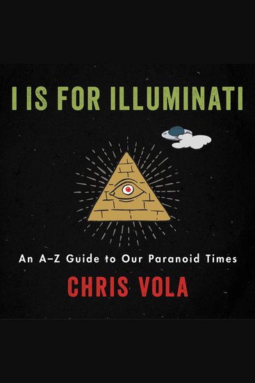 I is for Illuminati - An A-Z Guide to Our Paranoid Times - cover