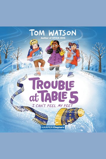 Trouble at Table 5 #4: I Can’t Feel My Feet - cover