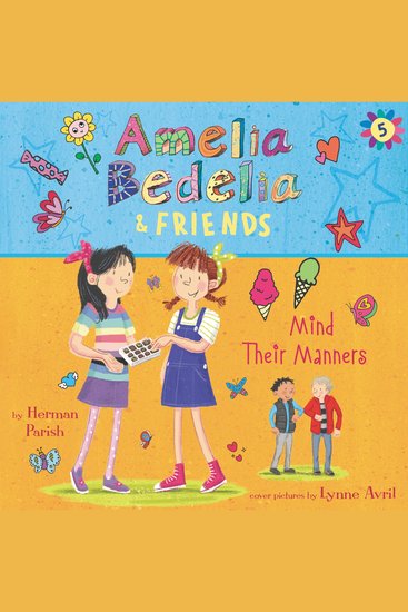 Amelia Bedelia & Friends #5: Amelia Bedelia & Friends Mind Their Manners Unabrid - cover