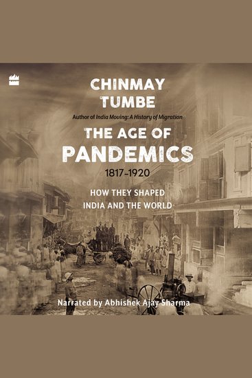 Age Of Pandemics (1817-1920) - How they shaped India and the World - cover