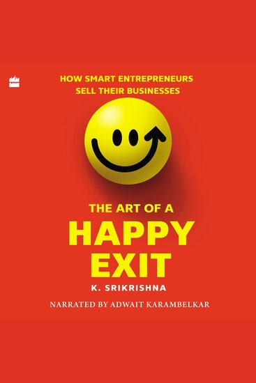 The Art Of A Happy Exit - How Smart Entrepreneurs Sell Their Businesses - cover