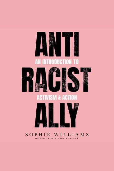 Anti-Racist Ally - An Introduction to Activism and Action - cover