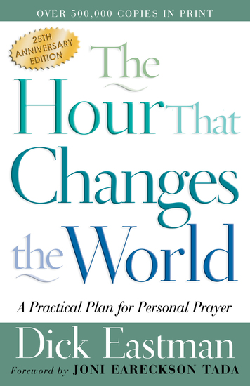 The Hour That Changes the World - A Practical Plan for Personal Prayer - cover
