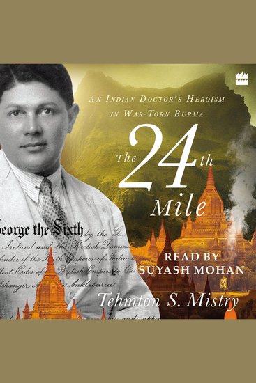 The 24th Mile - An Indian Doctor's Heroism in War-torn Burma - cover