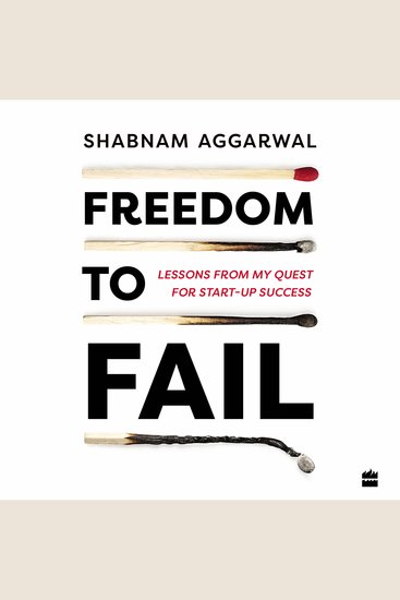 Freedom to Fail - Lessons from my Quest for Startup Success - cover