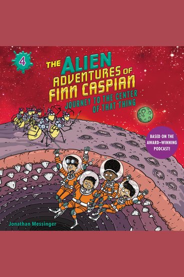 Alien Adventures of Finn Caspian #4 The: Journey to the Center of That Thing Un - cover