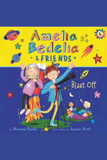 Amelia Bedelia & Friends #6: Amelia Bedelia & Friends Blast Off! - cover