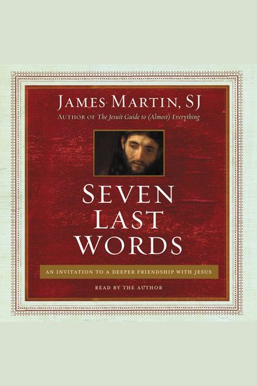 Seven Last Words - An Invitation to a Deeper Friendship with Jesus - cover