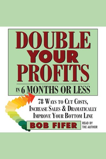 Double Your Profits - In Six Months or Less - cover