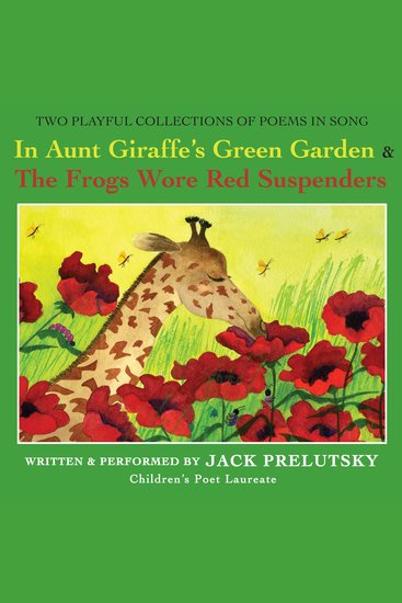 In Aunt Giraffe's Green Garden - & Frogs Wore Red Suspenders - cover