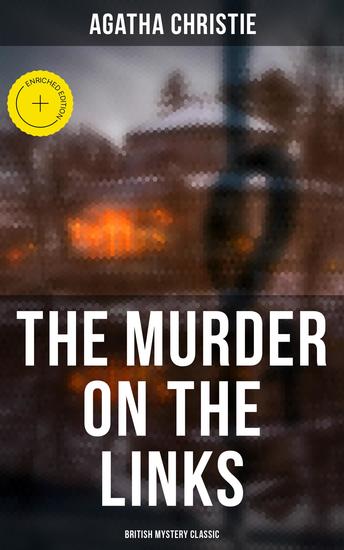 The Murder on the Links (British Mystery Classic) - Enriched edition Detective Novel - cover
